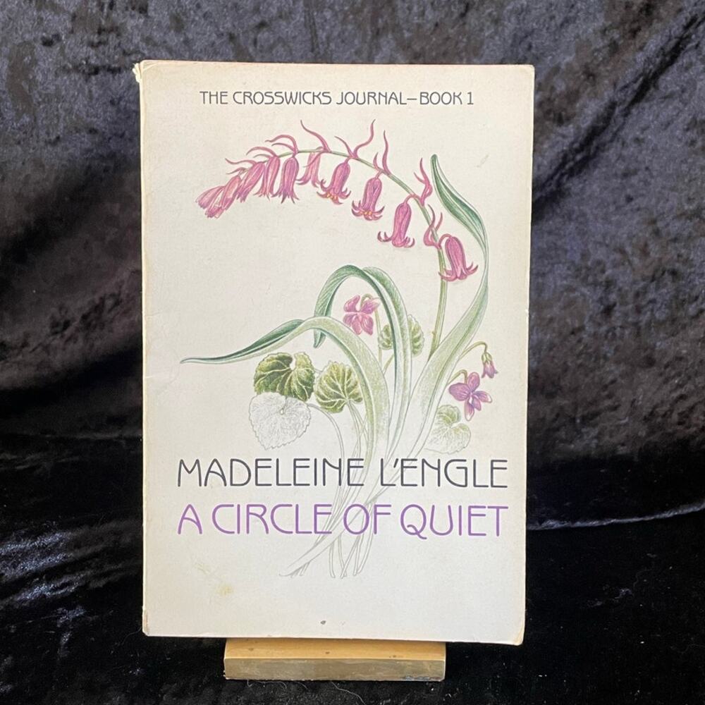A Circle of Quiet by Madeleine L’Engle | 1984 | The Crosswicks Journal Book 1